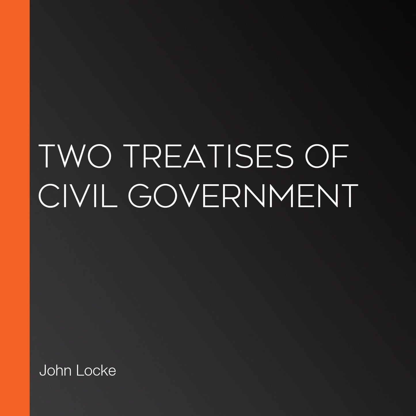 Two Treatises of Civil Government
