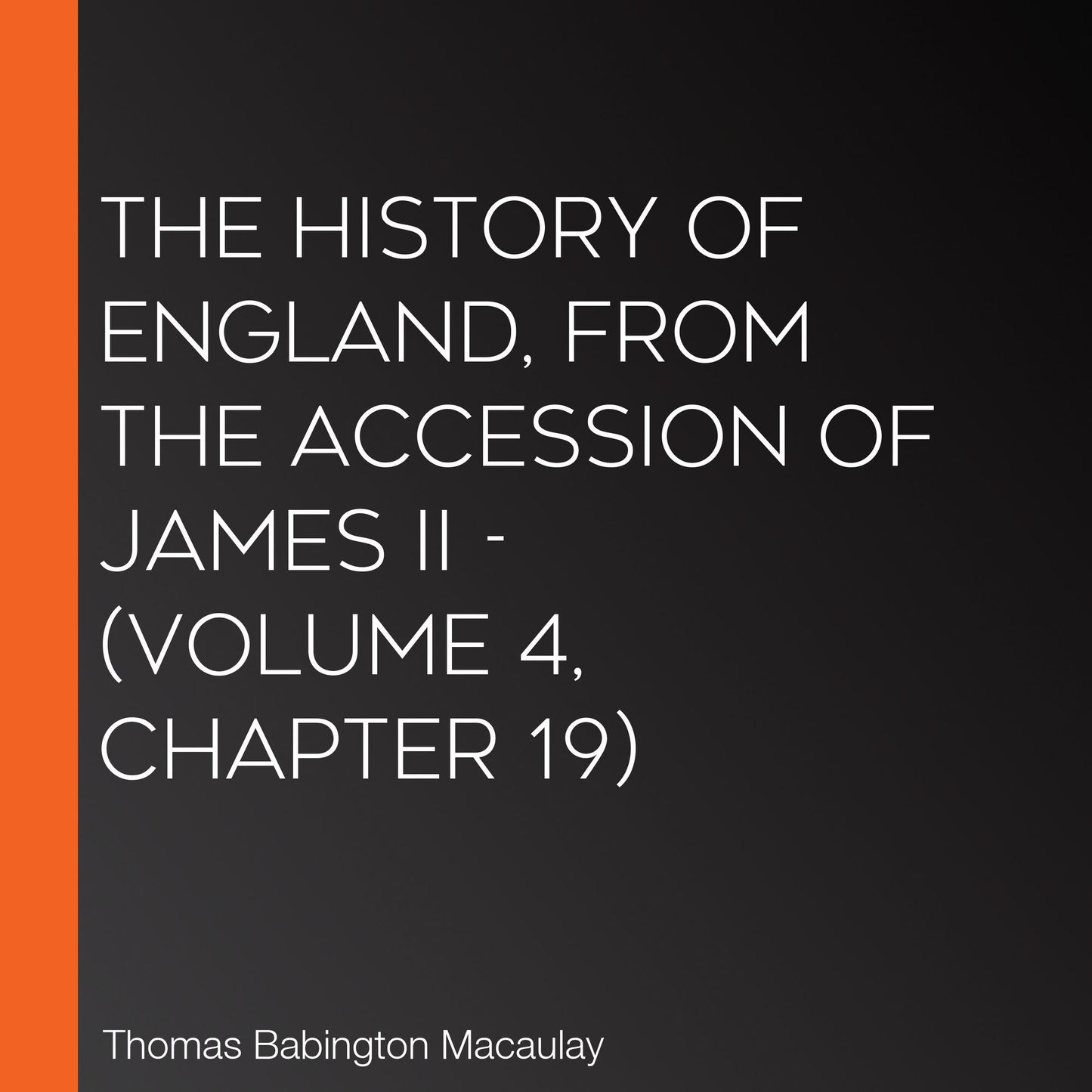 History of England, from the Accession of James II, The - (Volume 4, Chapter 19)