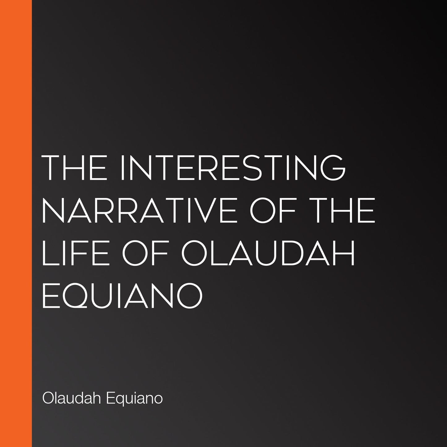 The Interesting Narrative of the Life of Olaudah Equiano