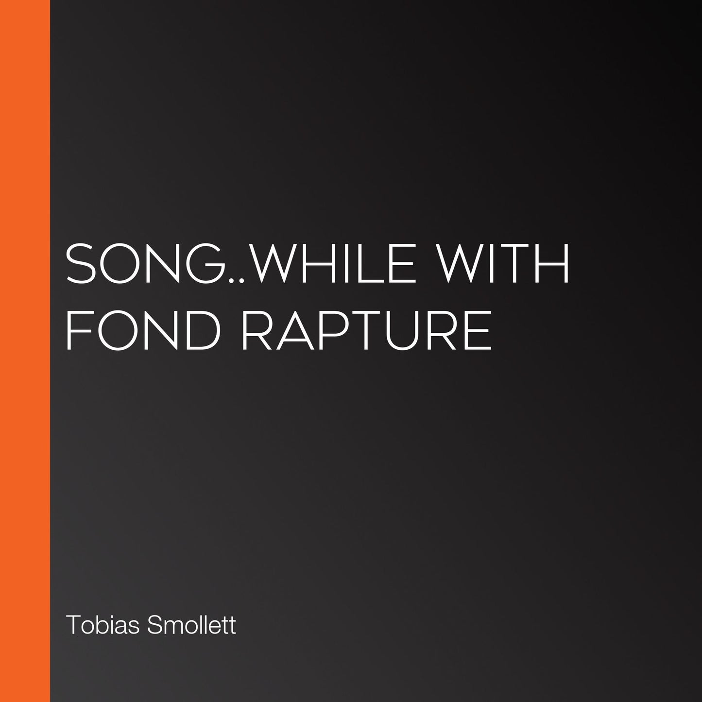 Song..While with fond rapture