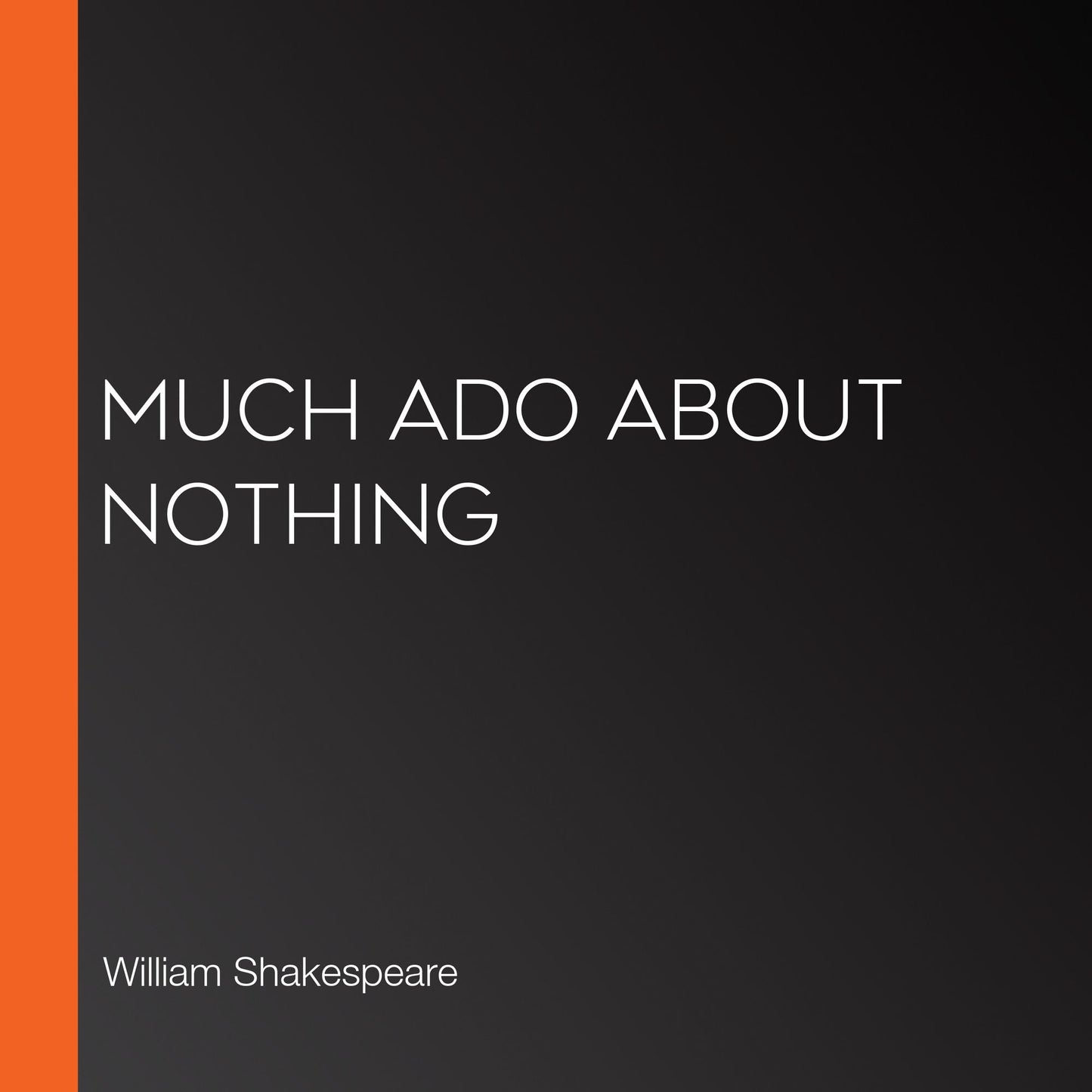 Much Ado About Nothing
