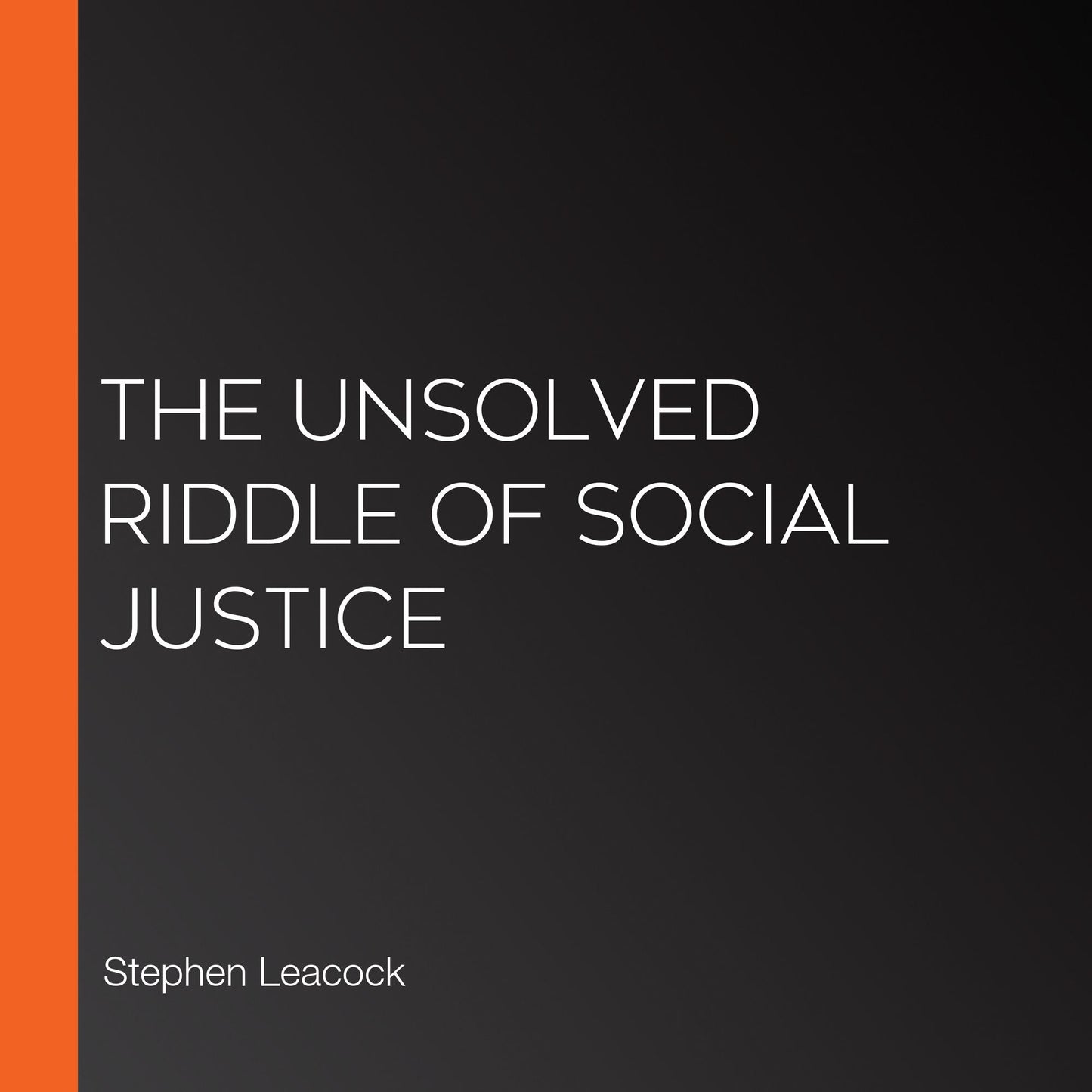 The Unsolved Riddle of Social Justice