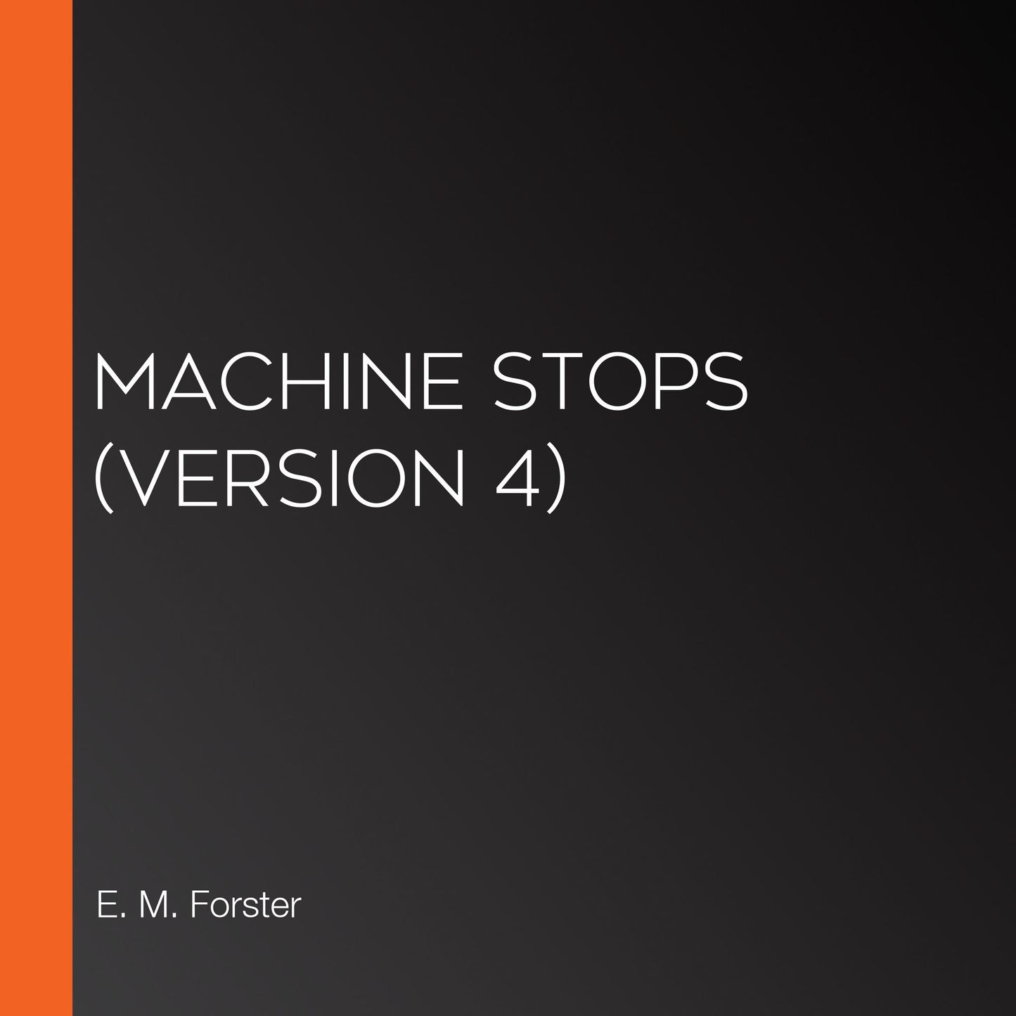 Machine Stops (version 4)