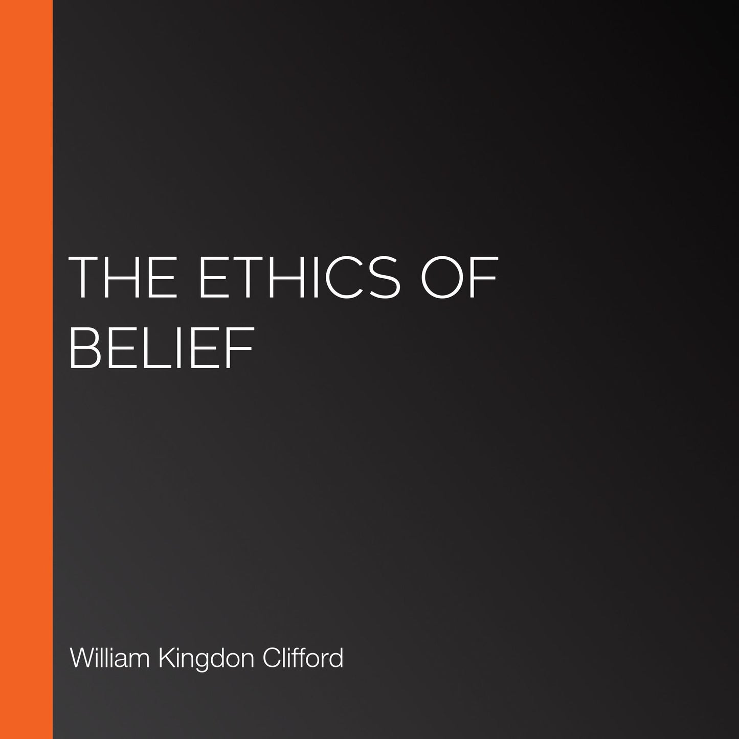 The Ethics of Belief