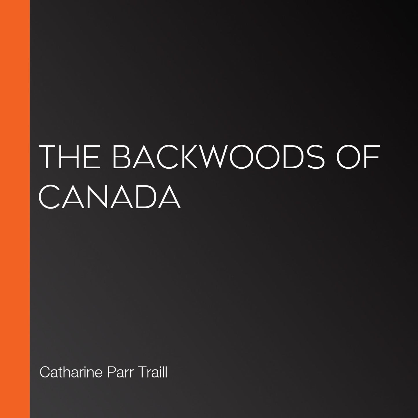 The Backwoods of Canada