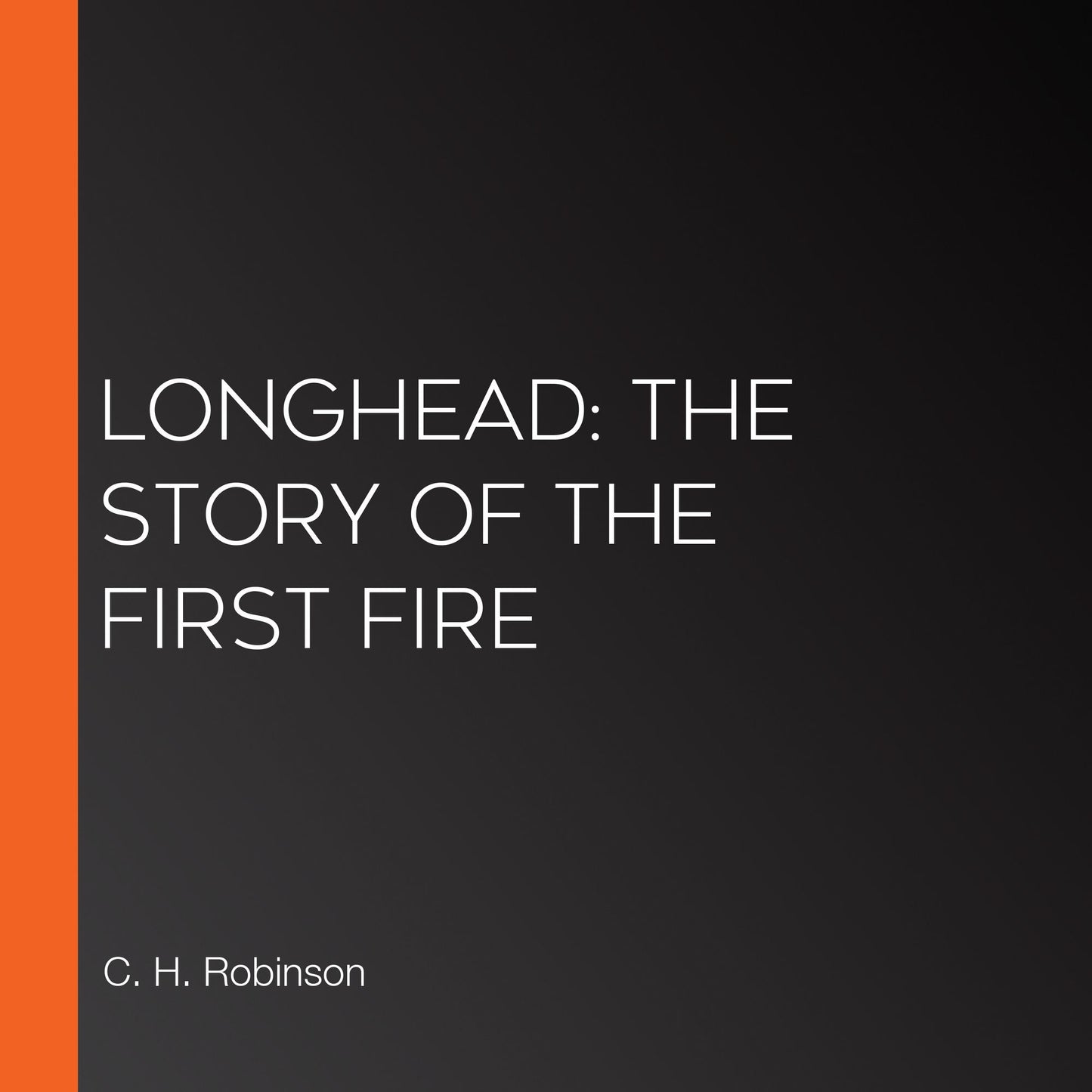 Longhead: The Story of the First Fire