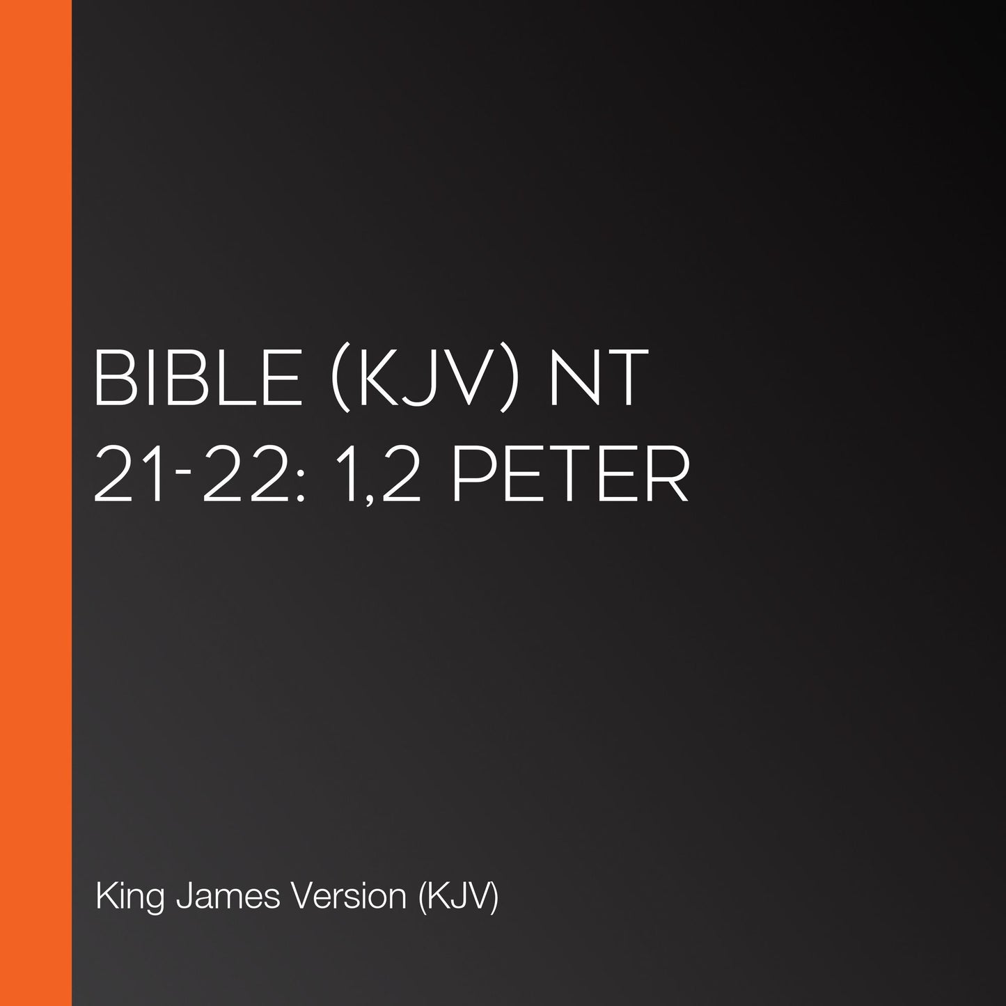 Bible (KJV) NT 21-22: 1,2 Peter