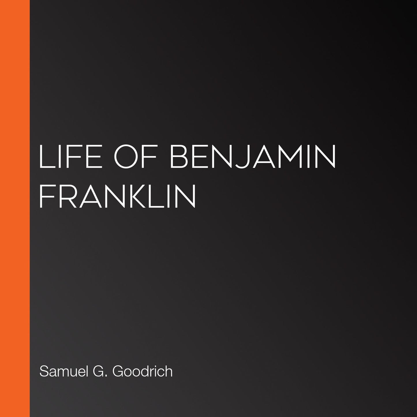 Life of Benjamin Franklin
