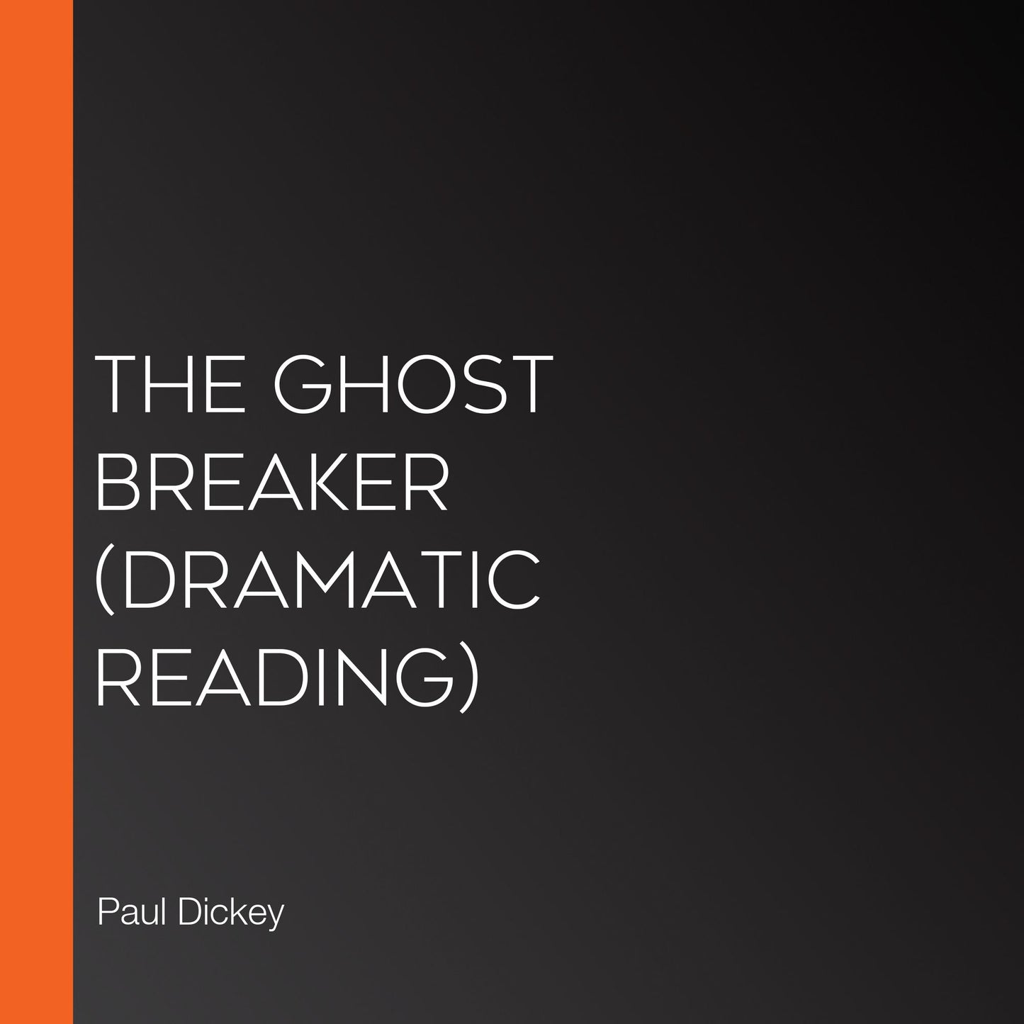 Ghost Breaker, The (Dramatic Reading)