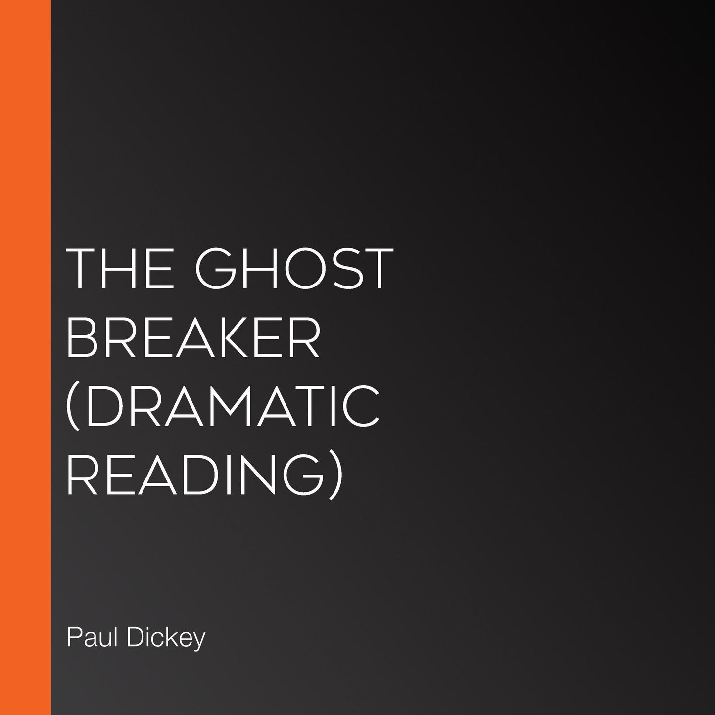 Ghost Breaker, The (Dramatic Reading)