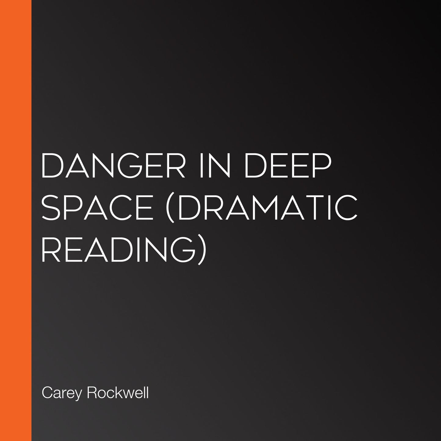 Danger in Deep Space (Dramatic Reading)