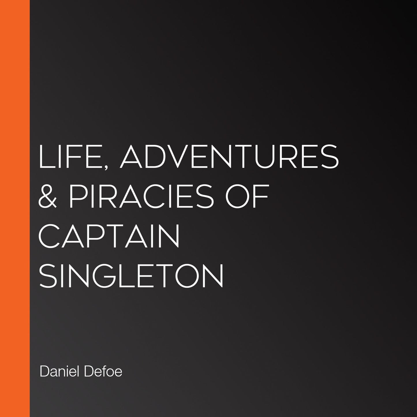Life, Adventures & Piracies of Captain Singleton