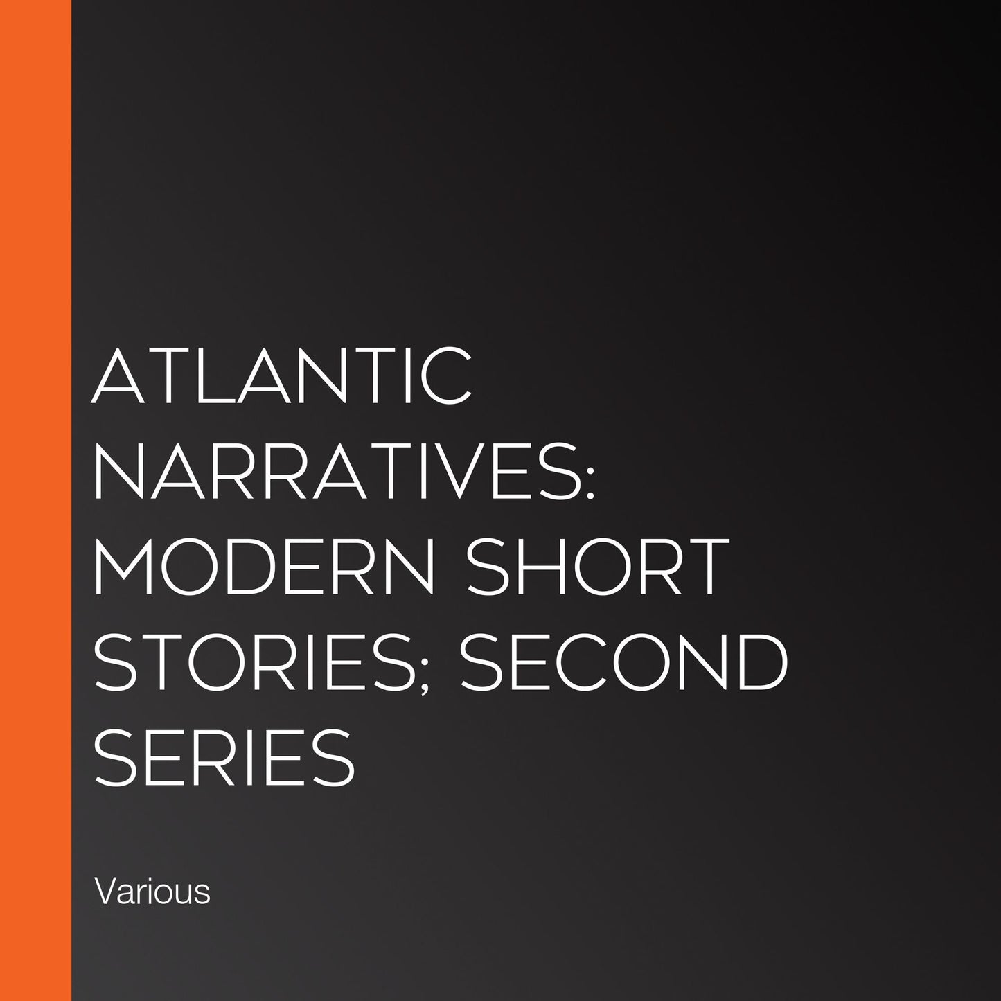 Atlantic Narratives: Modern Short Stories; Second Series