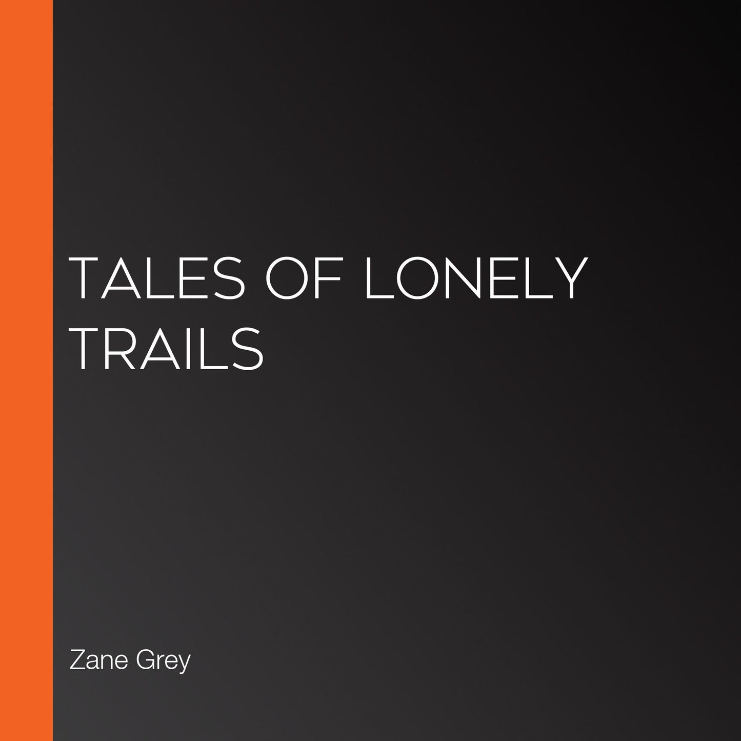 Tales Of Lonely Trails
