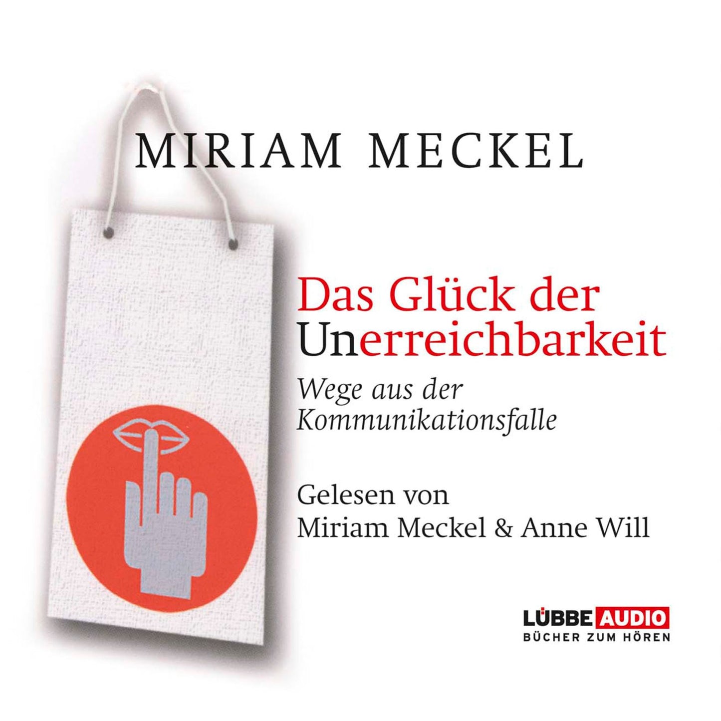 Das GlÃ¼ck der Unerreichbarkeit - Wege aus der Kommunikationsfalle