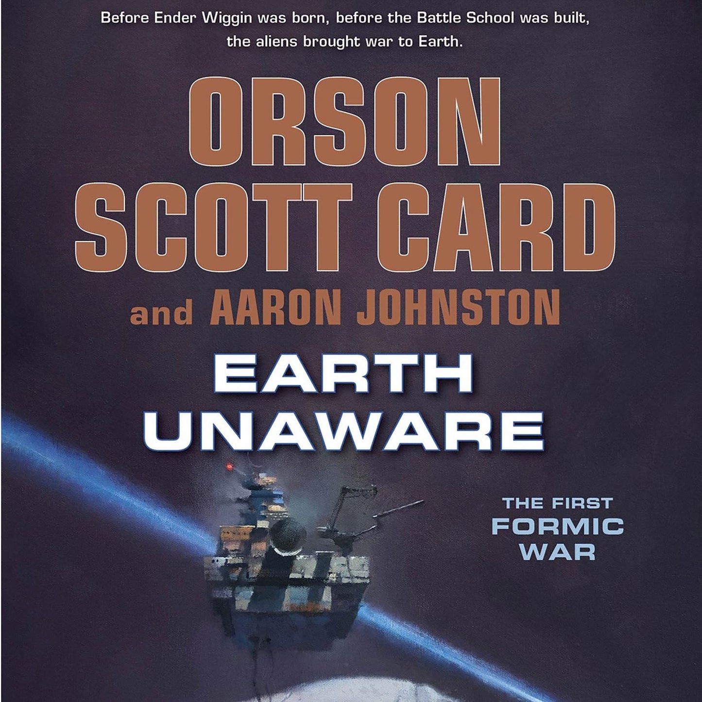 Earth Unaware: The First Formic War, Book 1