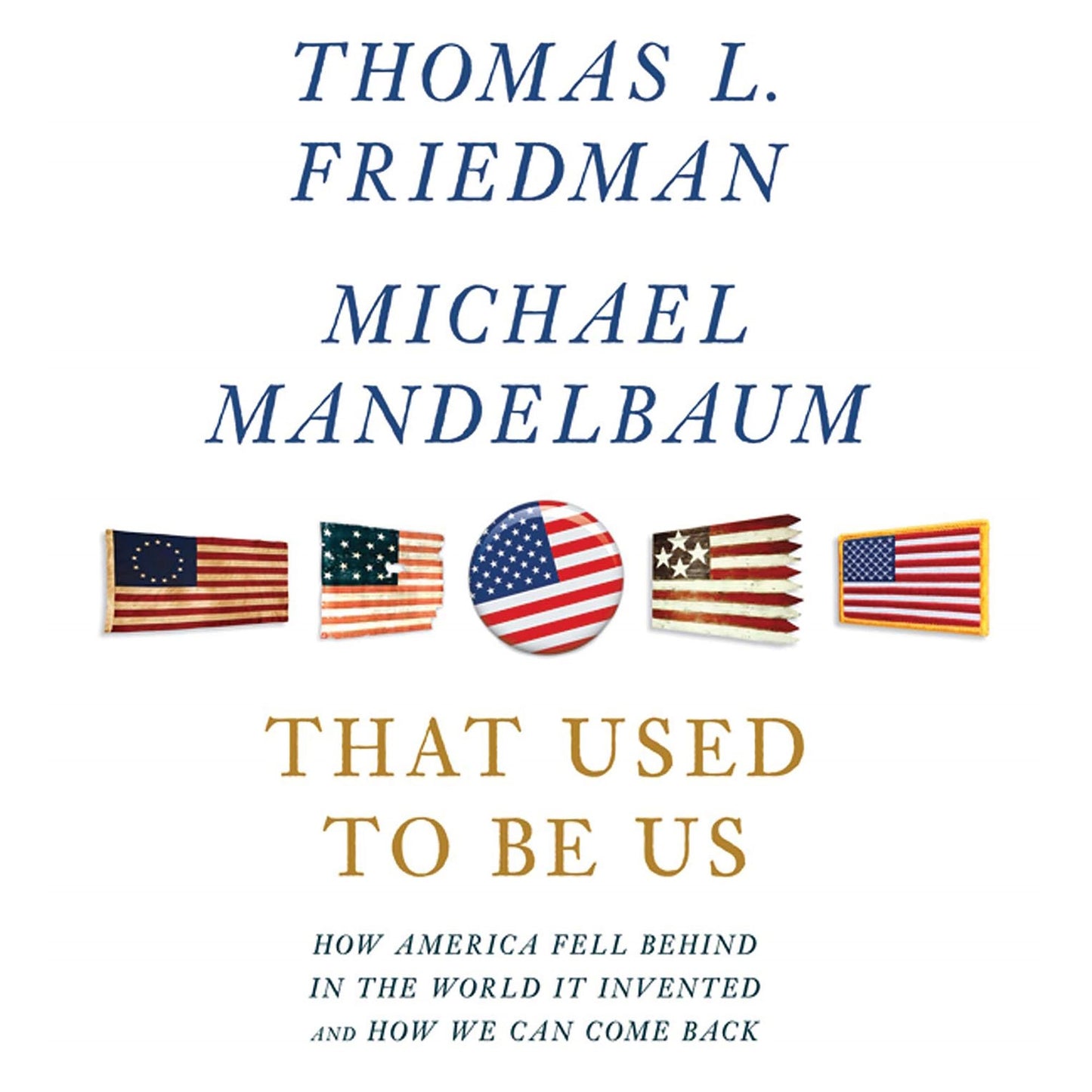 That Used to Be Us: How America Fell Behind in the World It Invented and How We Can Come Back