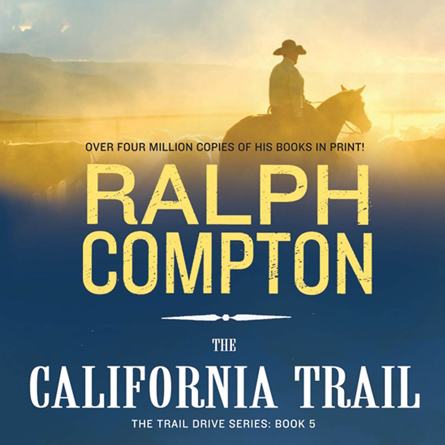 The California Trail: The Trail Drive, Book 5 (Abridged)