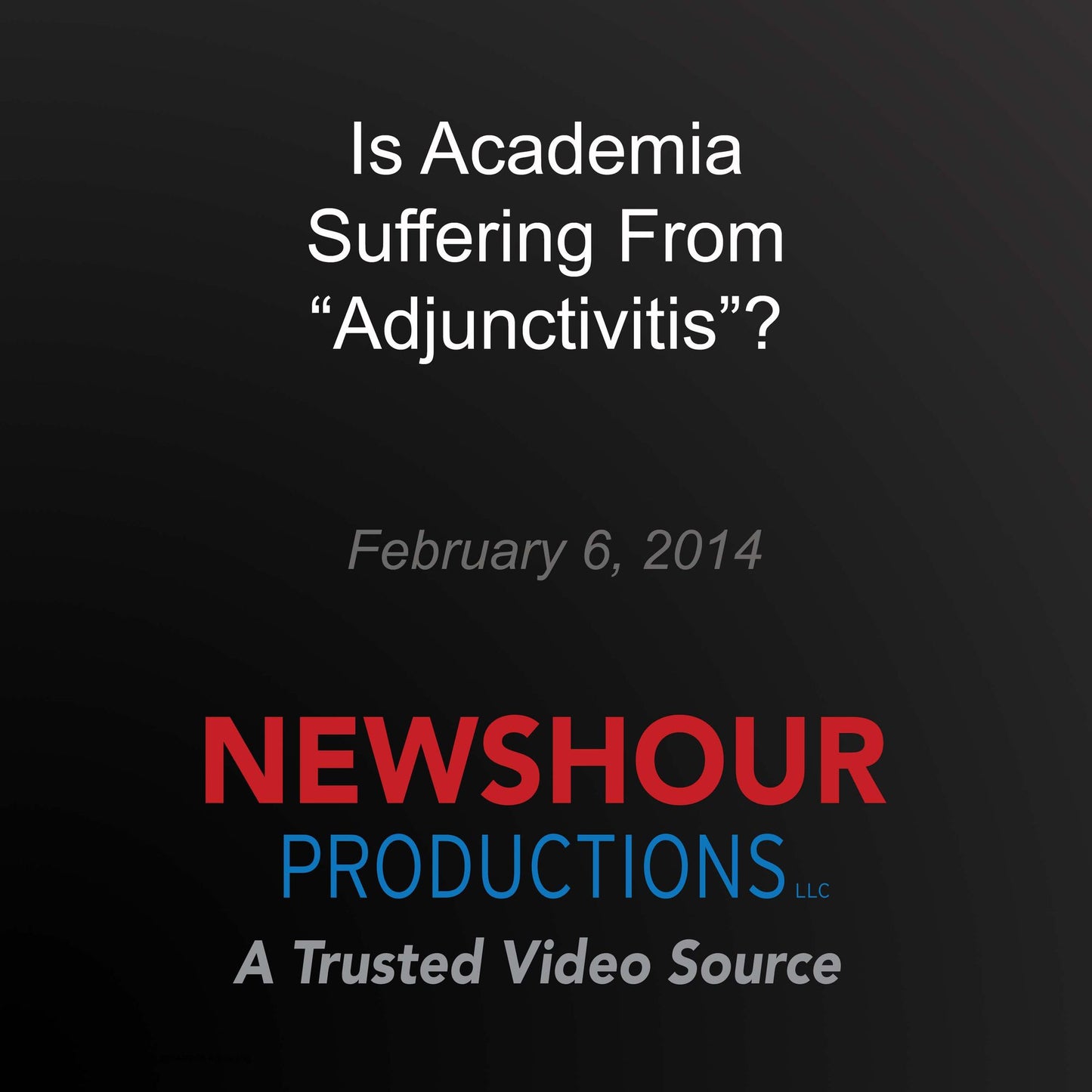 Is Academia Suffering From "Adjunctivitis"?