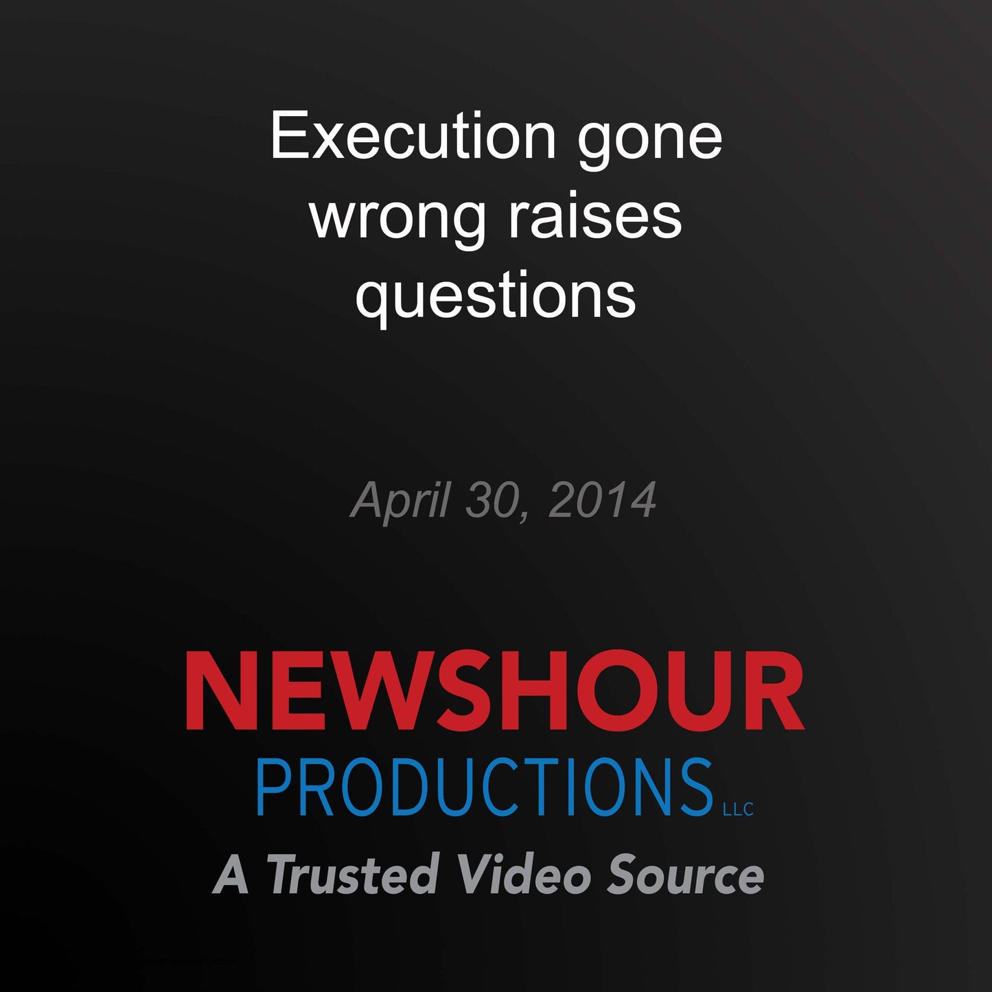 Execution gone wrong raises questions