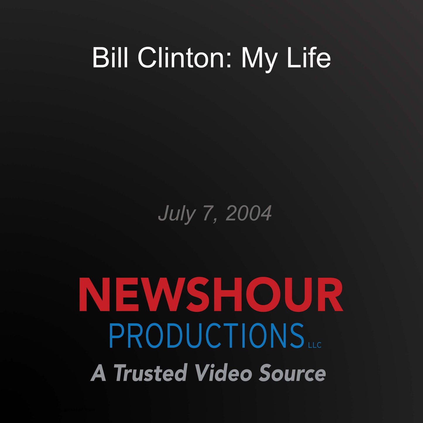 Bill Clinton: My Life: July 7, 2004