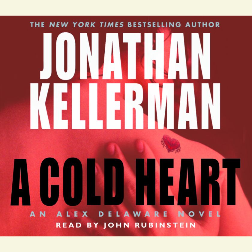A Cold Heart: An Alex Delaware Novel