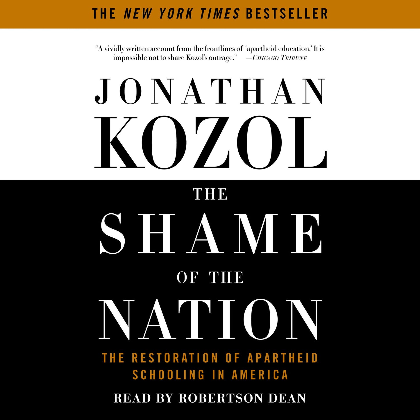 The Shame of the Nation: The Restoration of Apartheid Schooling in America