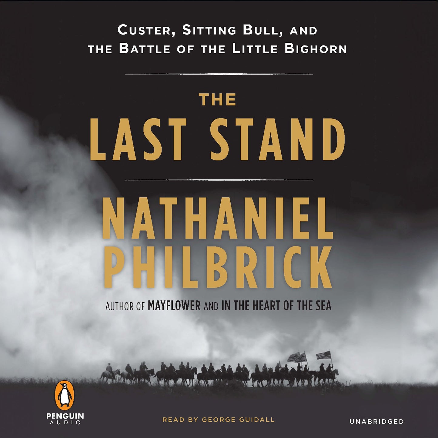 The Last Stand: Custer, Sitting Bull, and the Battle of the Little Bighorn