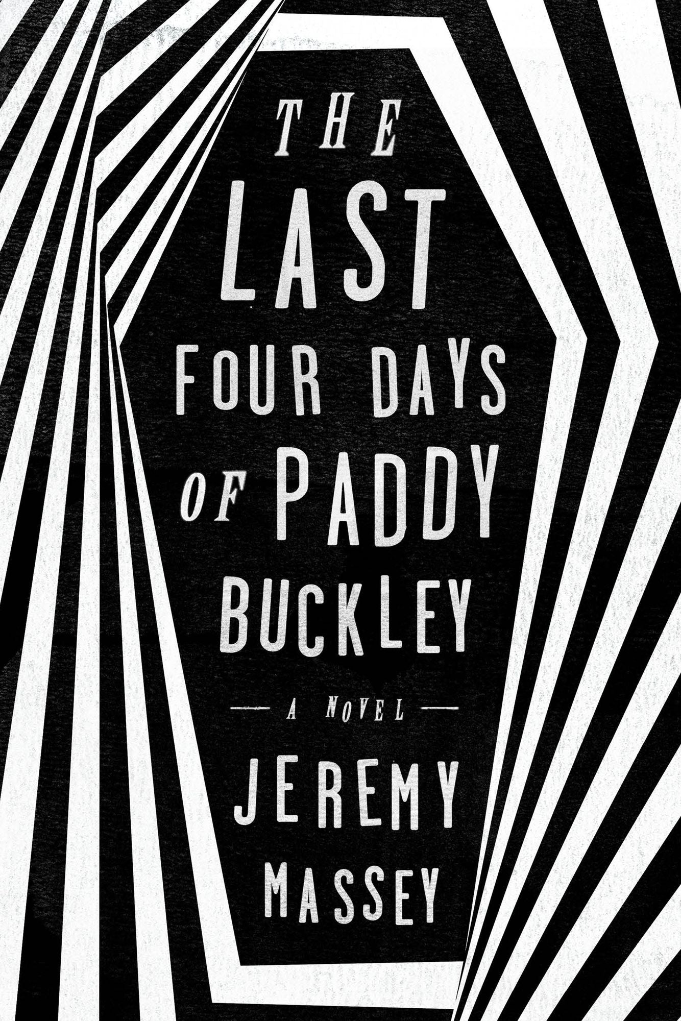 The Last Four Days of Paddy Buckley: A Novel