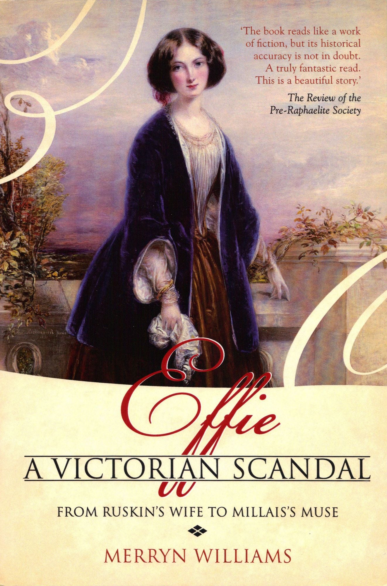 Effie: A Victorian Scandal - From Ruskin's Wife to Millais's Muse