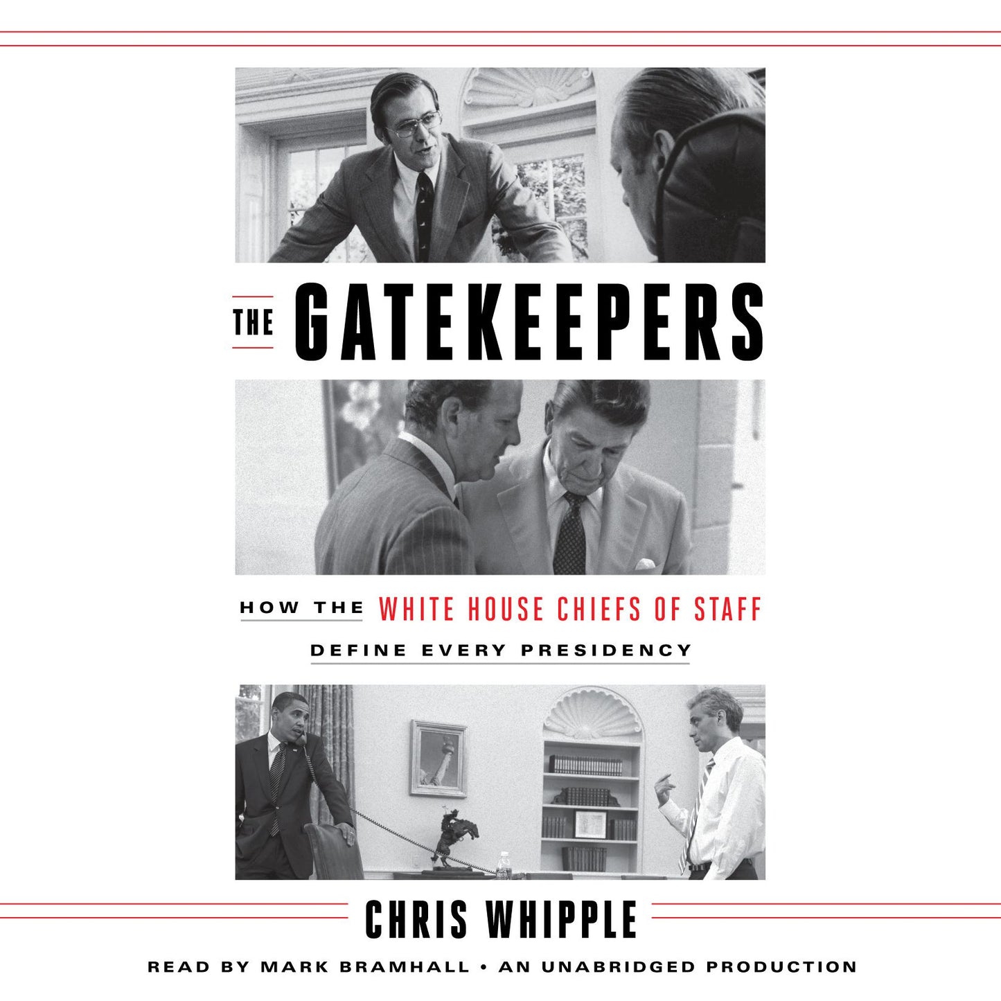 The Gatekeepers: How the White House Chiefs of Staff Define Every Presidency