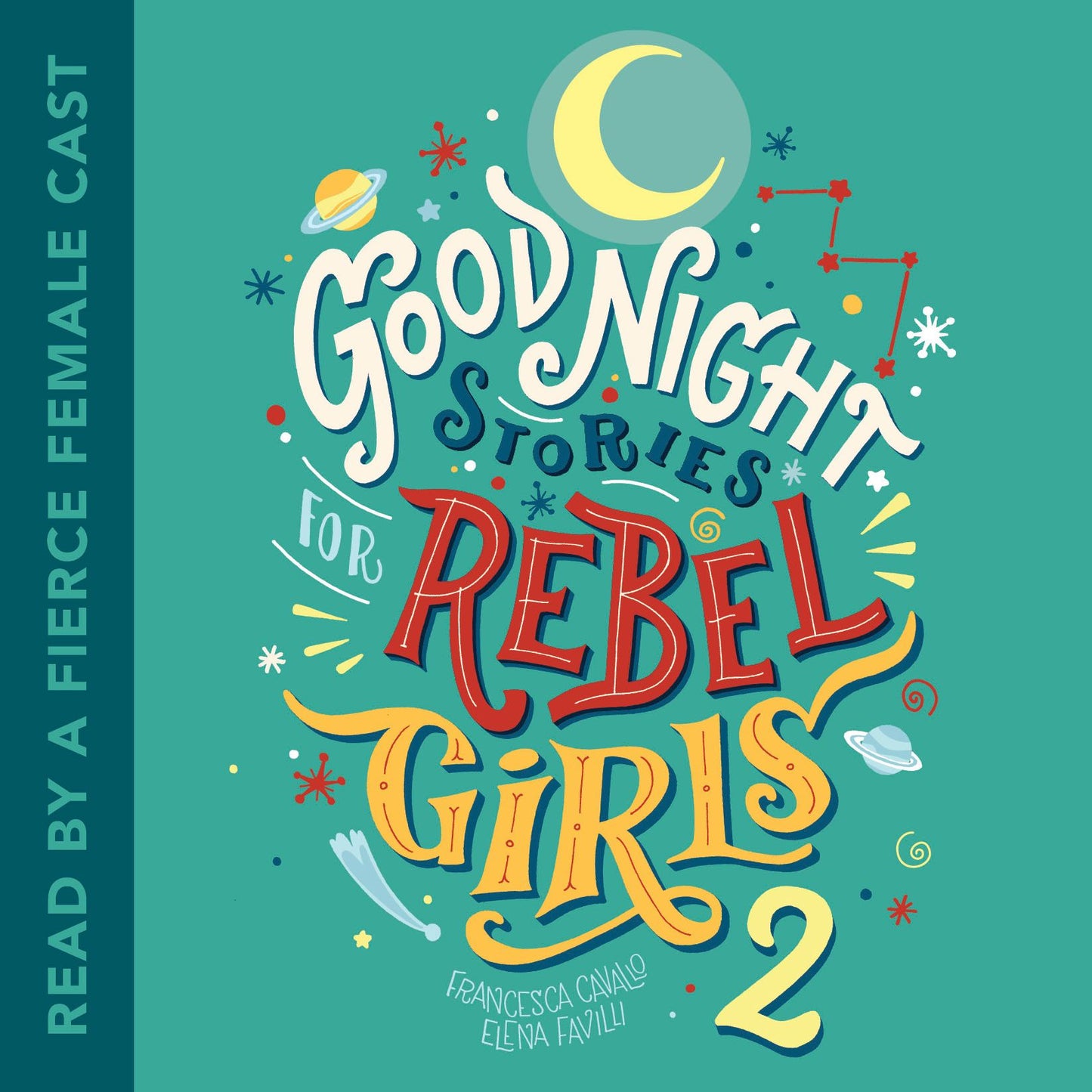 Good Night Stories for Rebel Girls 2: Good Night Stories for Rebel Girls, Book 2