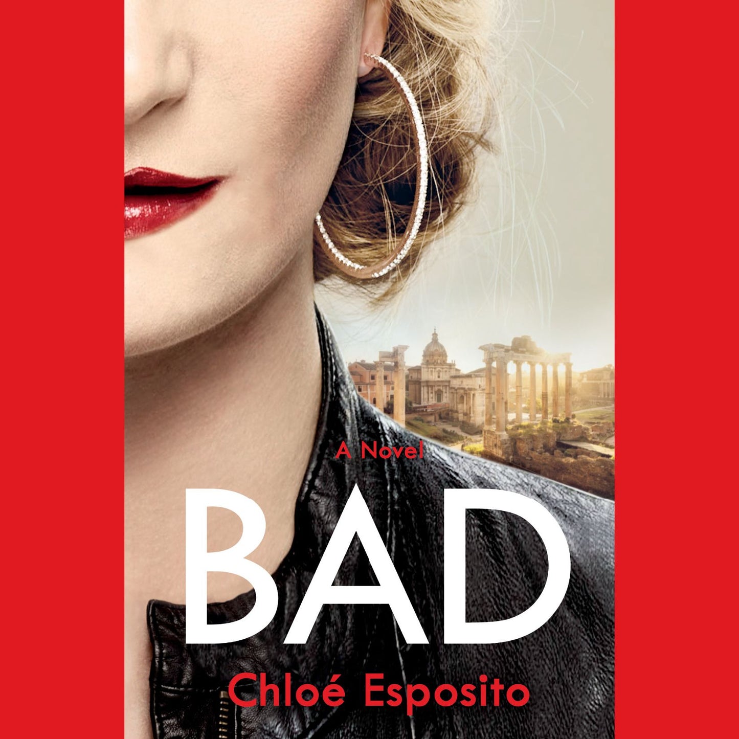 Bad: A Novel