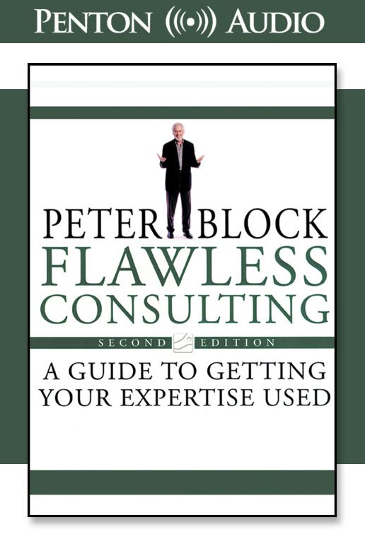 Flawless Consulting: A Guide to Getting Your Expertise Used