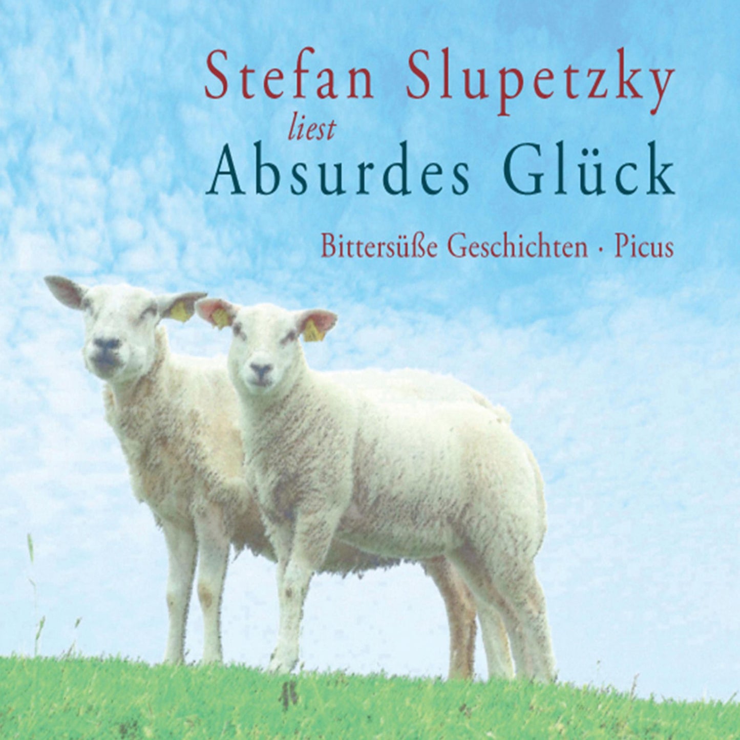 Absurdes Glück: Bittersüße Geschichten (Abridged)
