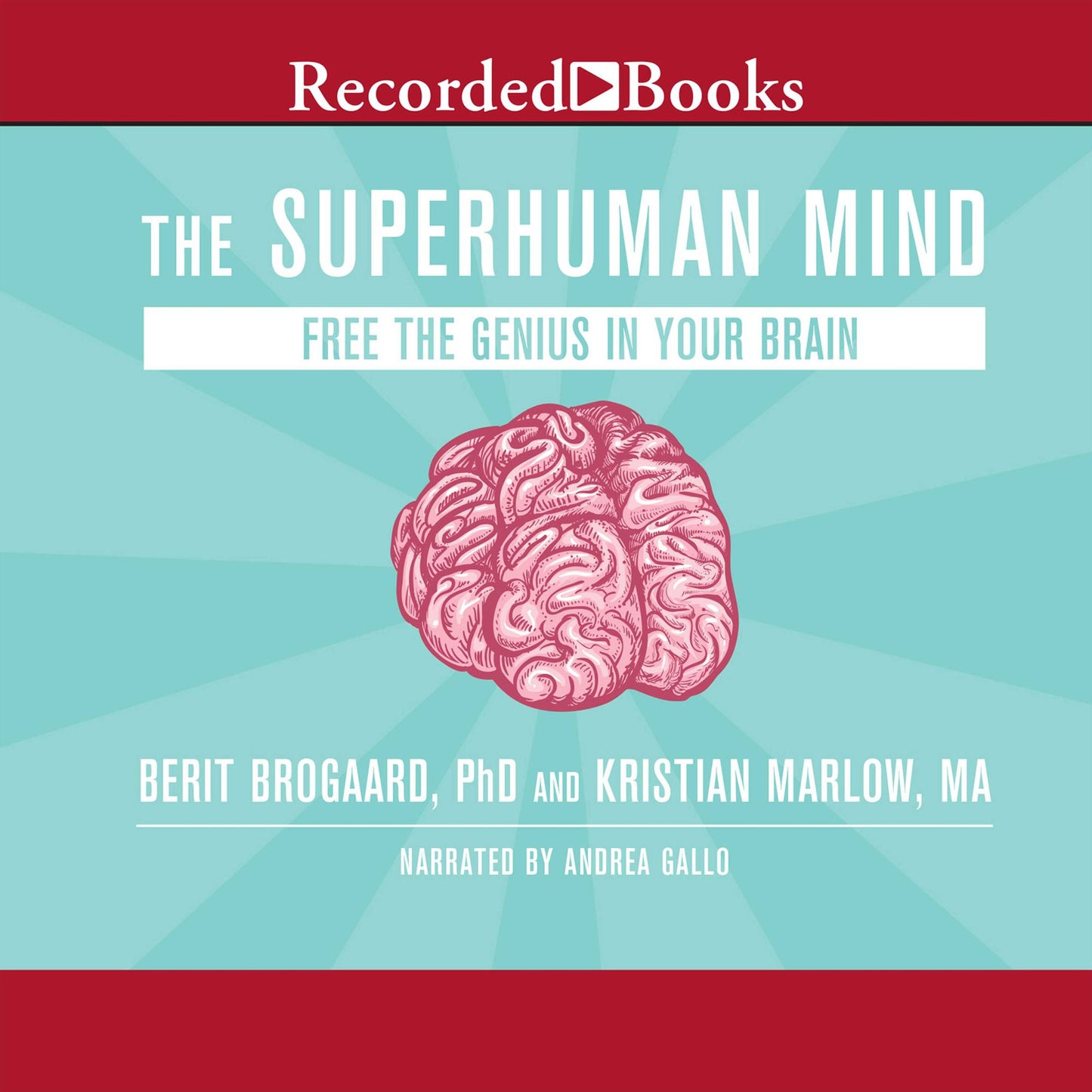 The Superhuman Mind: Free the Genius in Your Brain