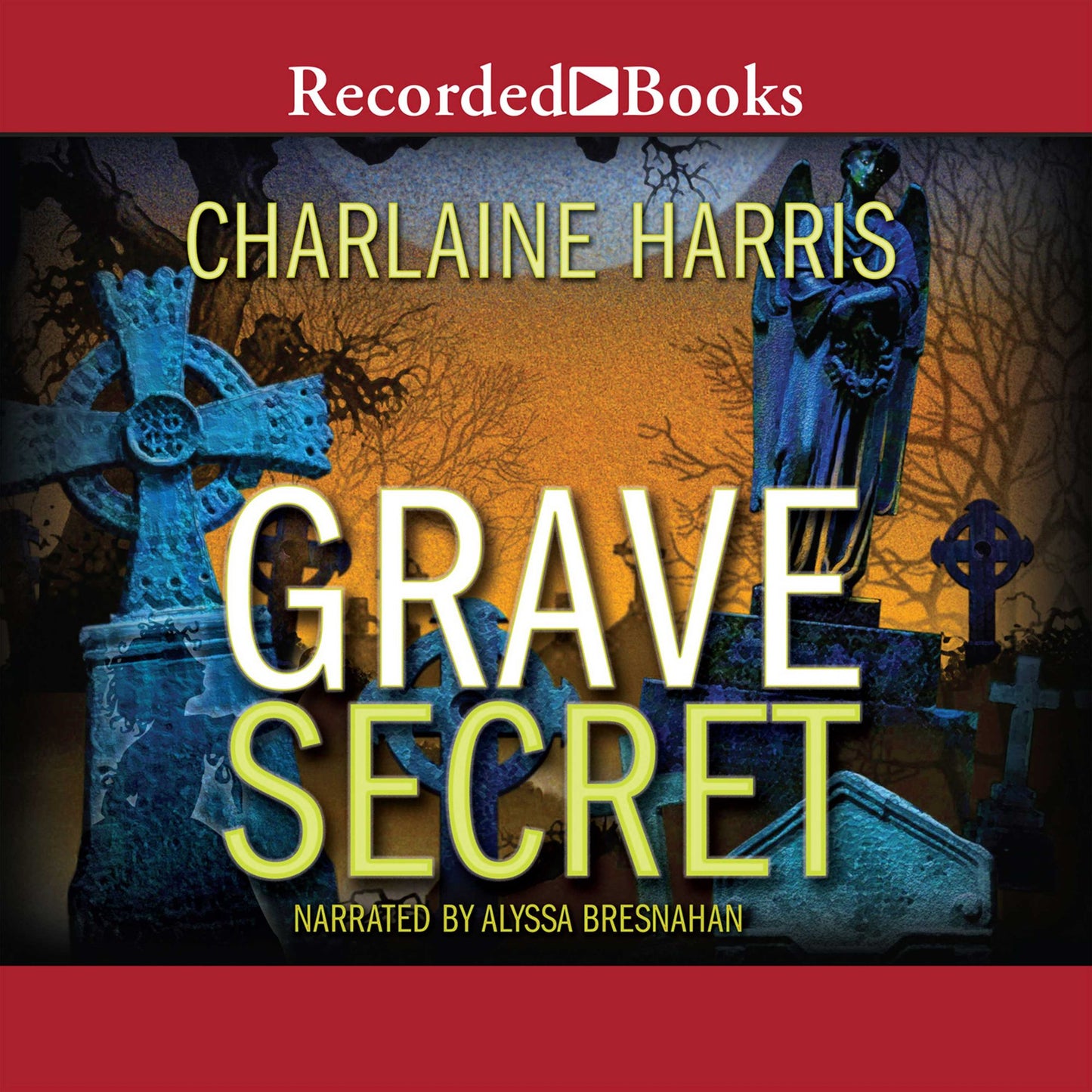 Grave Secret: Harper Connelly Mysteries, Book 4