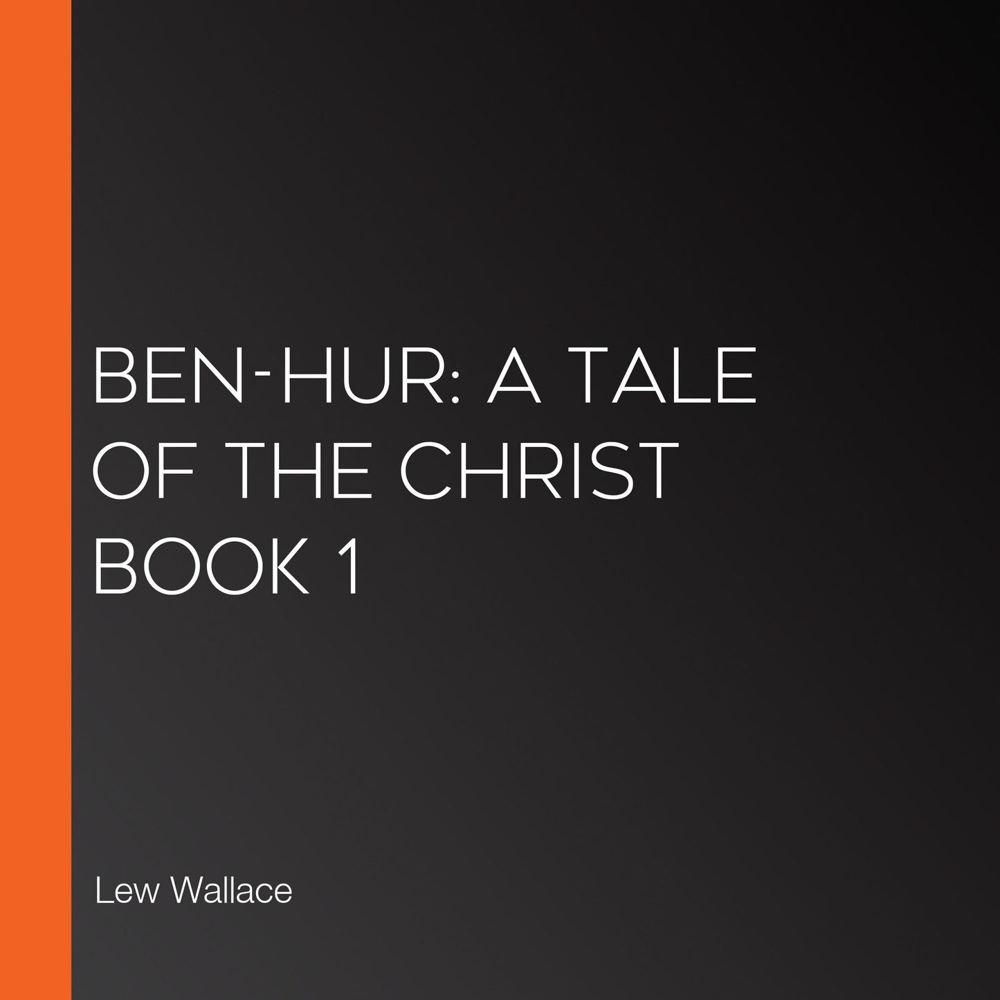 Ben-Hur: A Tale of the Christ Book 1