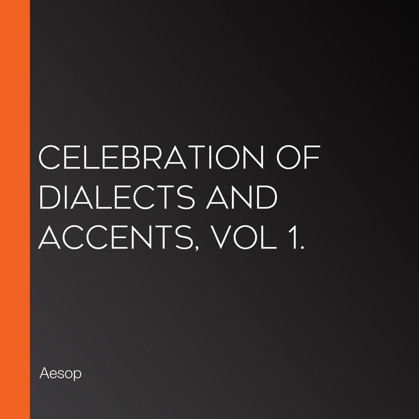 Celebration of Dialects and Accents, Vol 1.