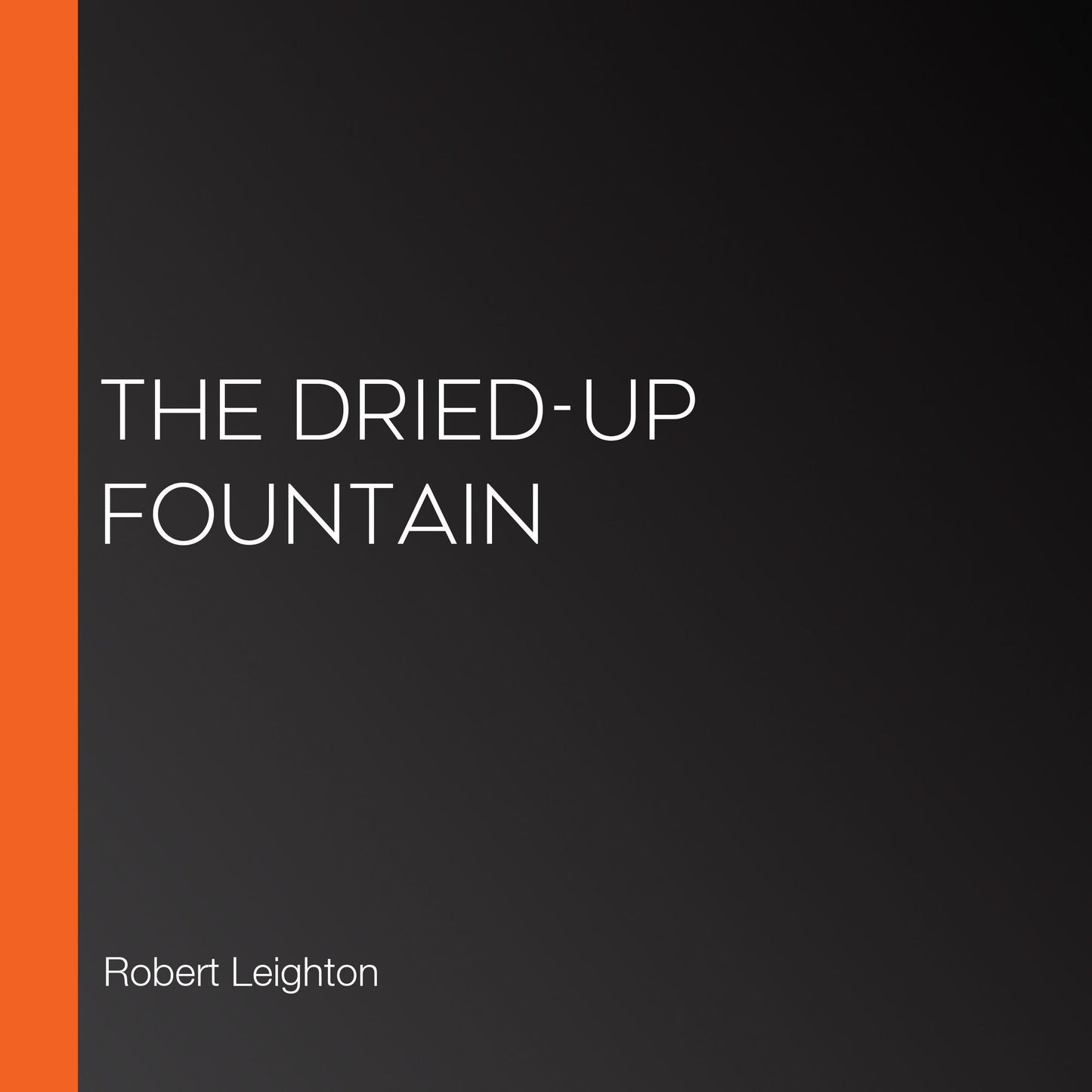 The Dried-up Fountain