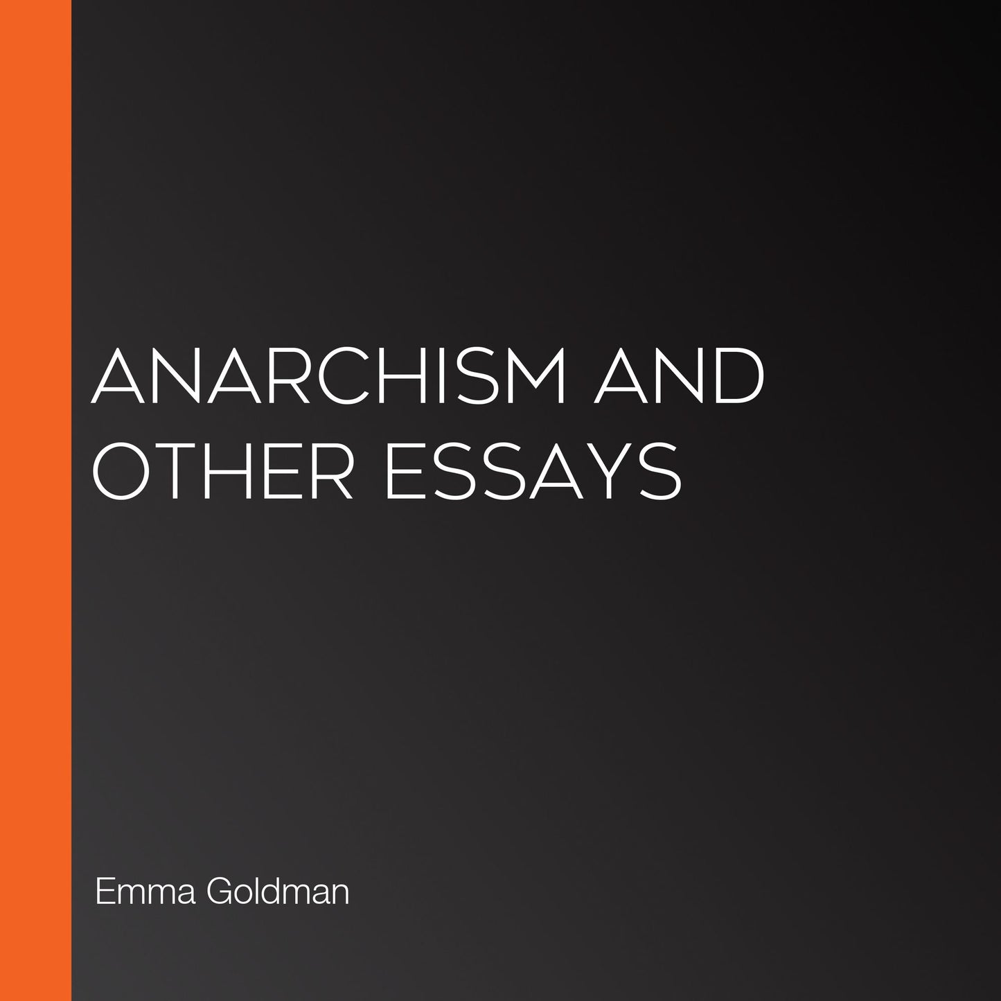 Anarchism and Other Essays