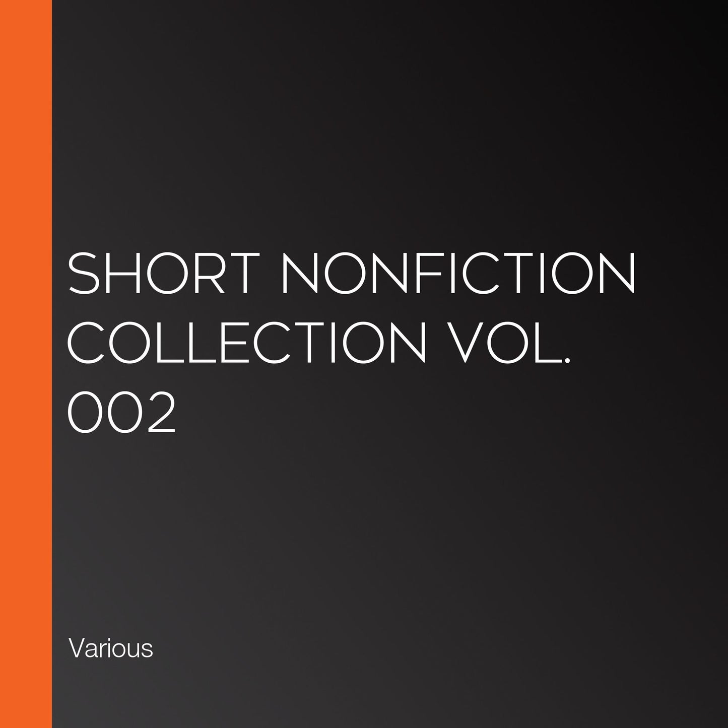 Short Nonfiction Collection Vol. 002