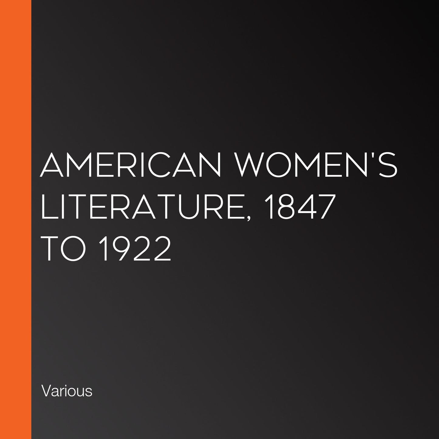 American Women's Literature, 1847 to 1922