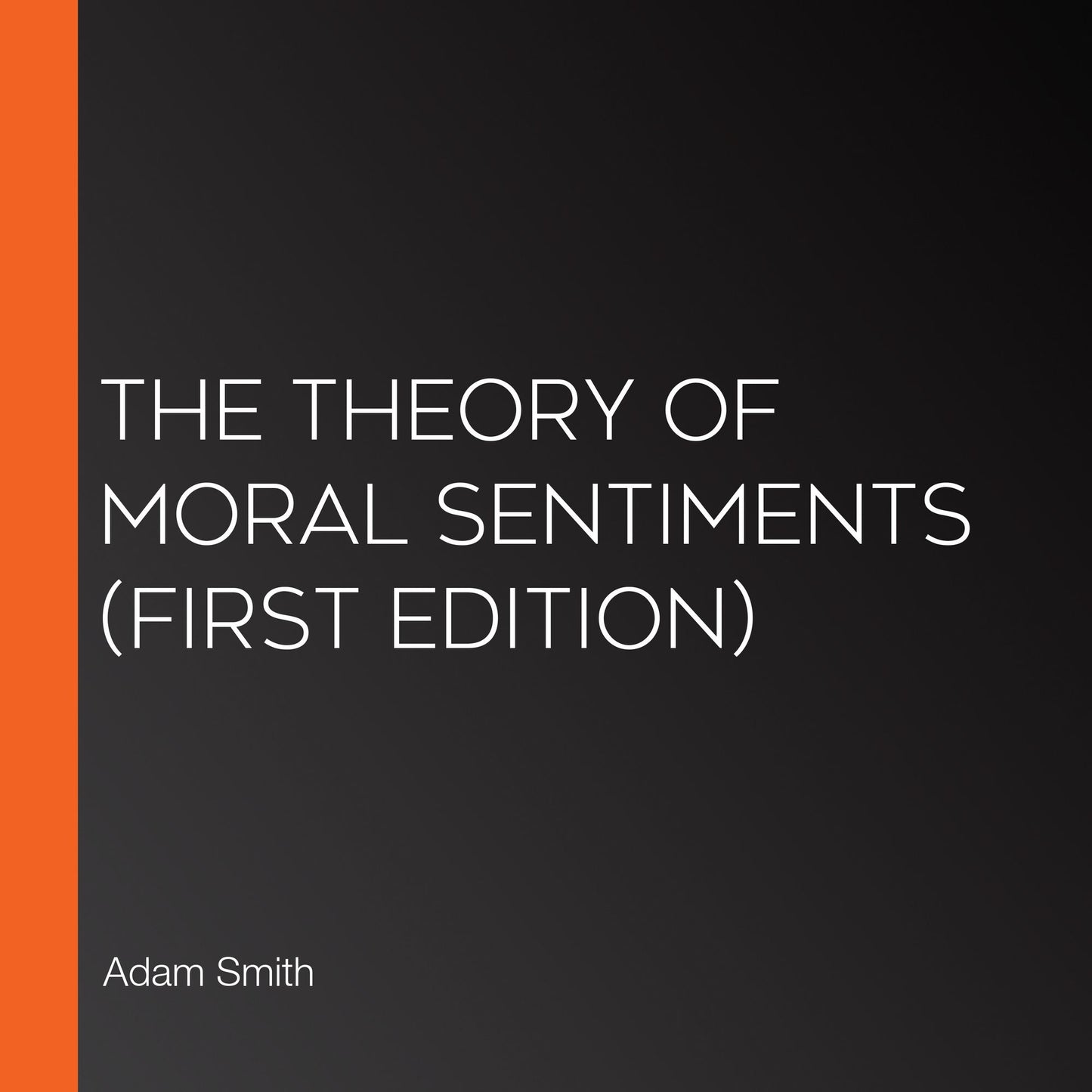 Theory of Moral Sentiments, The (First Edition)