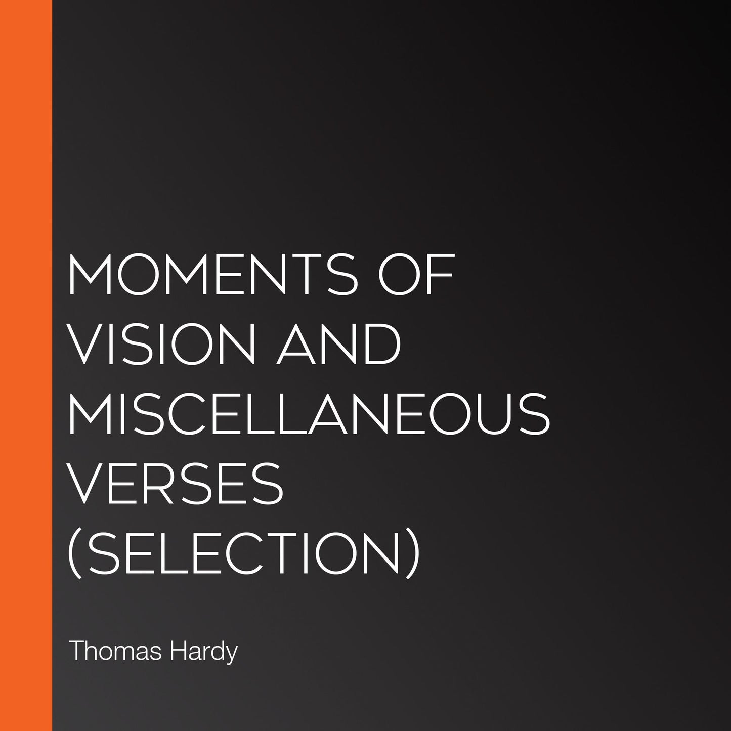 Moments of Vision and Miscellaneous Verses (Selection)