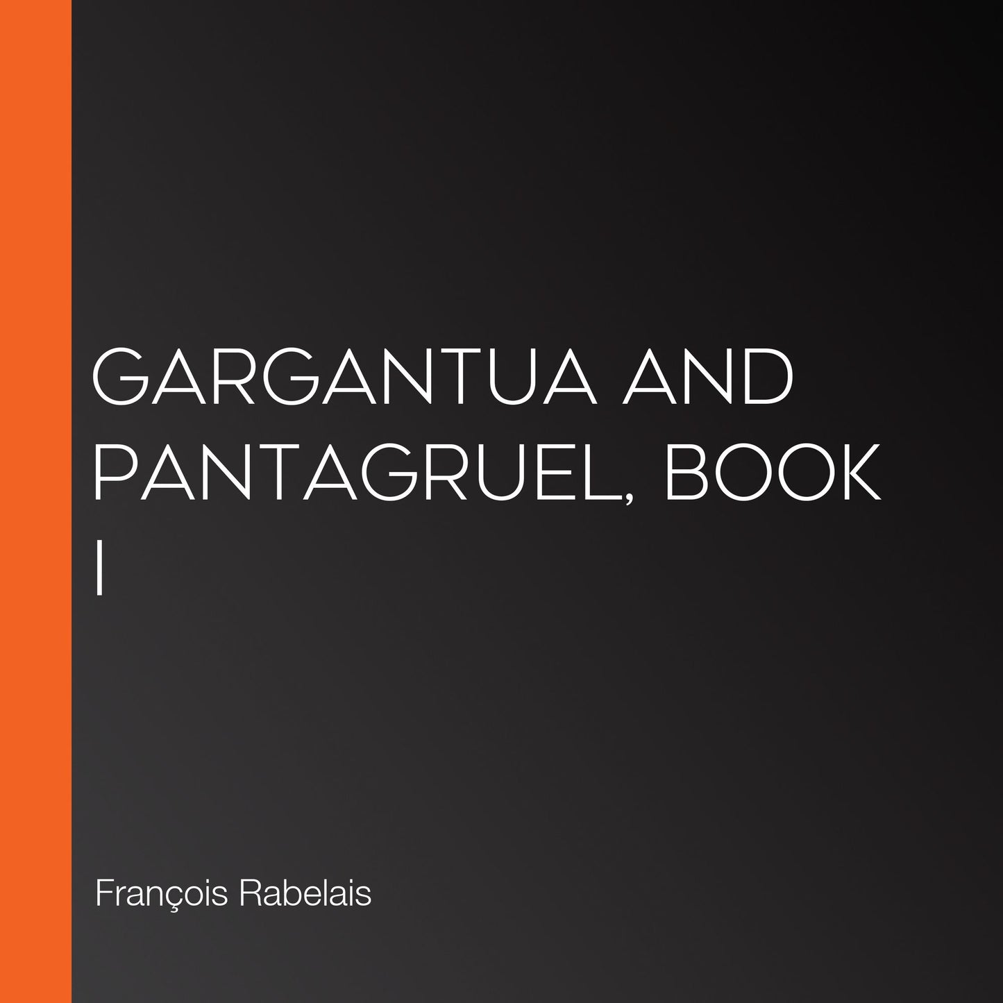 Gargantua and Pantagruel, Book I