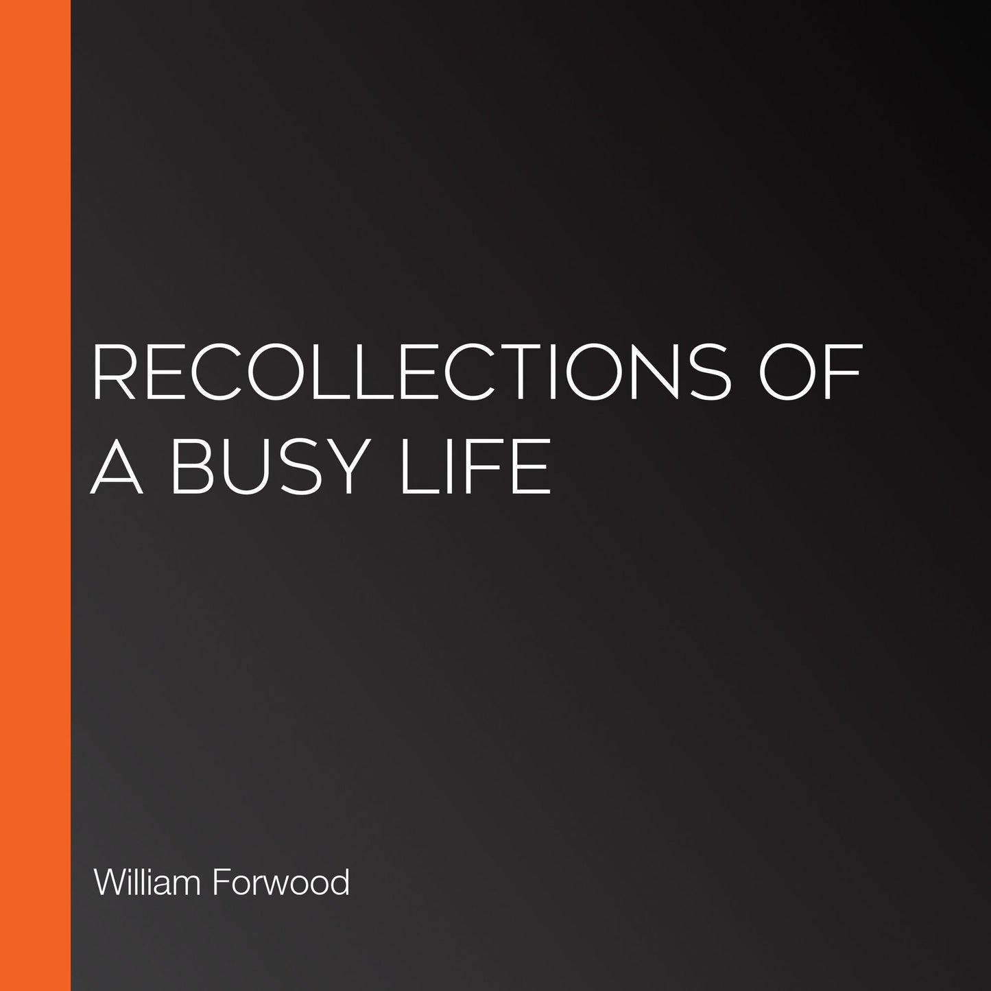 Recollections of a Busy Life