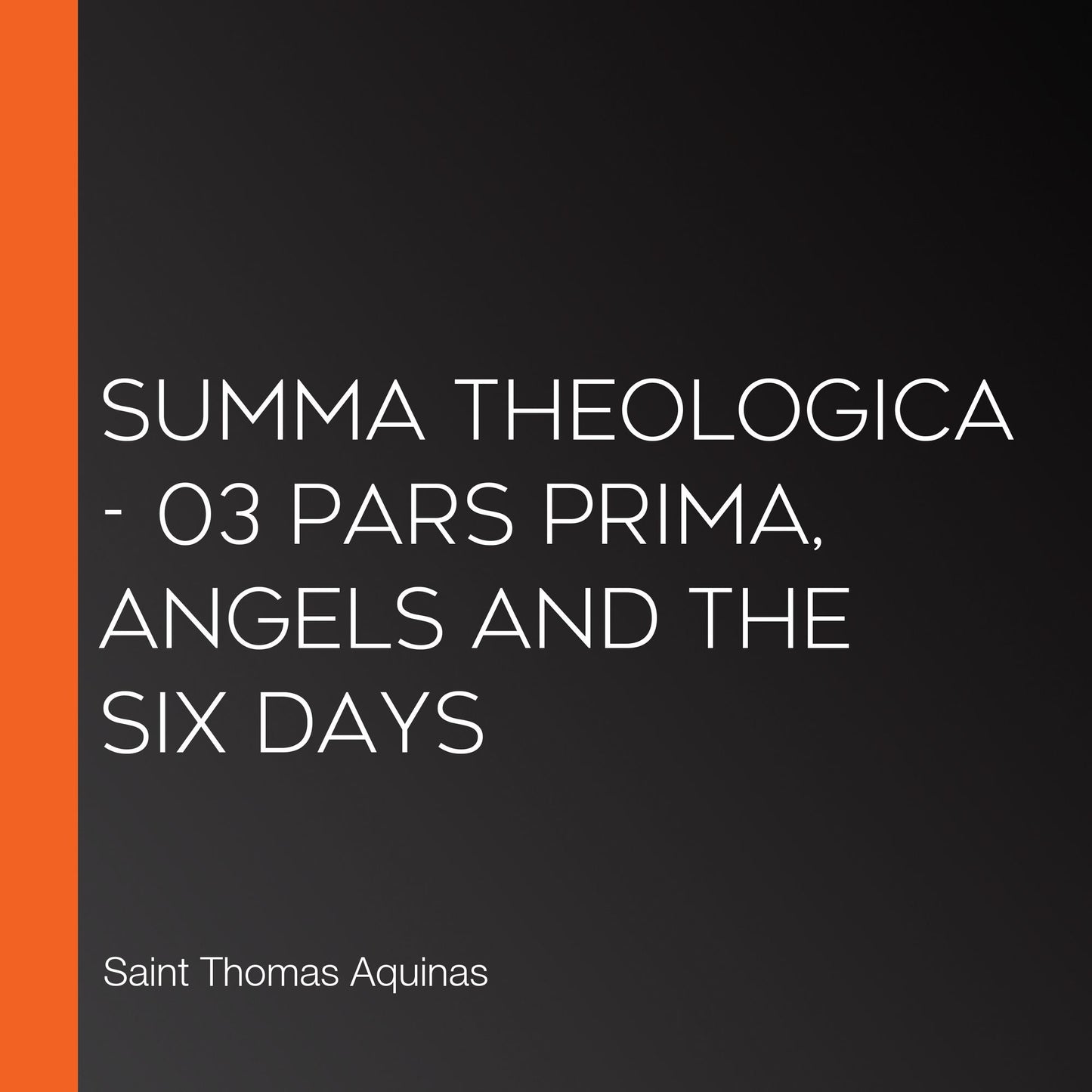 Summa Theologica - 03 Pars Prima, Angels and the Six Days