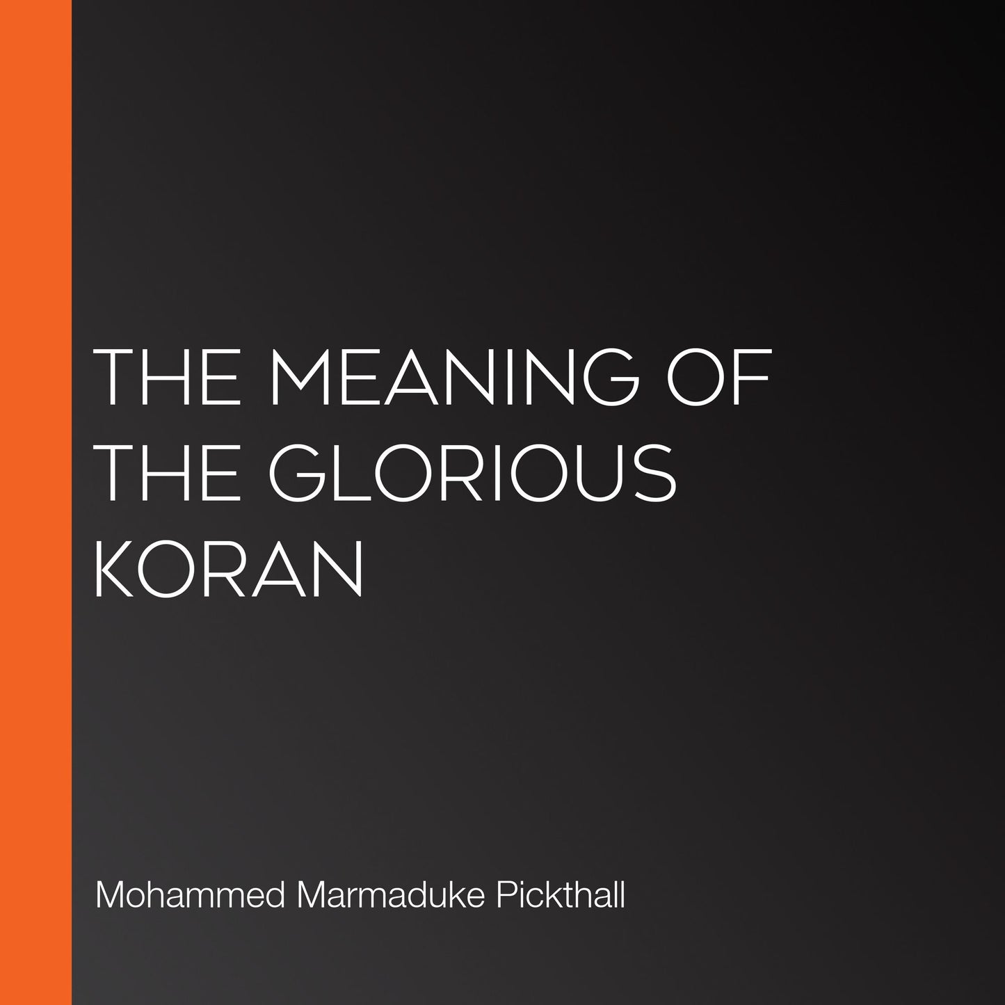 The Meaning of the Glorious Koran