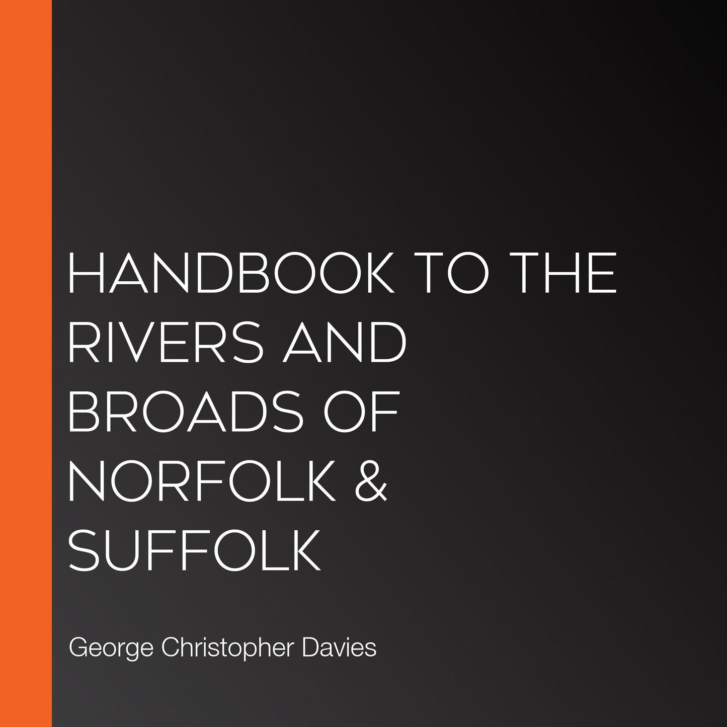 Handbook to the Rivers and Broads of Norfolk & Suffolk